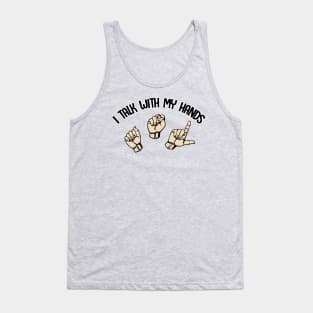 I Talk With My Hands - Sign Language Design Tank Top